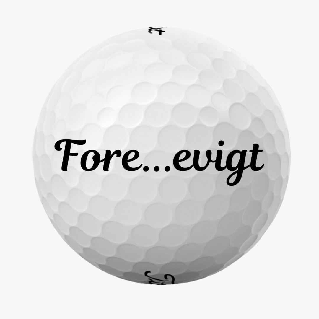 Golfbolde med Fore...evigt!